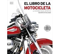 El libro de la motocicleta: La historia visual definitiva (Enciclopedia visual)