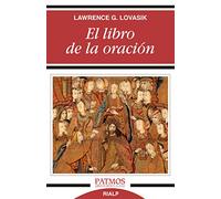 Libro De La Oracion: Cómo Y Por Qué Rezar (Patmos)