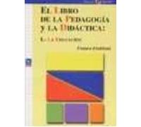 el libro de la pedagogia y la didactica (t. i): la educacion