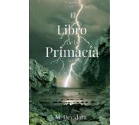 El Libro de la Primacía vol.2: Serie: El Metatrón, Libro II: 4