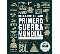 El libro de la Primera Guerra Mundial (The World War I Book) (DK Big Ideas)