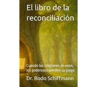 El libro de la reconciliación: Cuando las religiones se unen, los poderosos pierden su juego