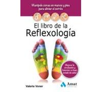 El Libro De La Reflexologia: Manipule Zonas En Manos Y Pies Para Alivi
