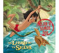 El libro de la selva. Mejor si somos dos (Mis Clásicos Disney)