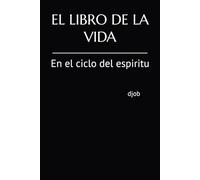 EL LIBRO DE LA VIDA: En el ciclo del espiritu