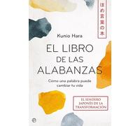 El libro de las alabanzas: Cómo una palabra puede cambiar tu vida (PSICOLOGIA Y SALUD)