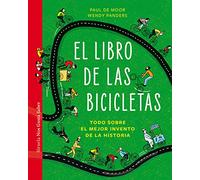 El libro de las bicicletas: Todo sobre el mejor invento de la historia: 60 (Las Tres Edades / Nos Gusta Saber)