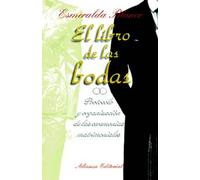 El libro de las bodas: Protocolo y organización de las ceremonias matrimoniales: Protocolo Y Organizacion De Las Ceremonias Matrimoniales / Protocol ... Ceremonies (Libros Singulares (Ls))