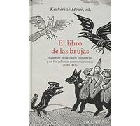 El libro de las brujas: Casos de brujería en Inglaterra y en las colonias norteamericanas (1582-1813): CXXXVIII (Alba Clásica)