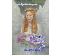 El libro de las crónicas angélicas y anécdotas diabólicas.