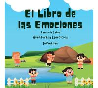 El Libro de las Emociones: Aventuras y Ejercicios Infantiles: Conoce los sentimientos de los niños