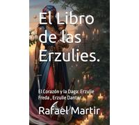 El Libro de las Erzulies.: El Corazón y la Daga: Erzulie Freda , Erzulie Dantor.