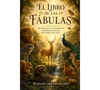 El Libro de las Fábulas: Relatos de la naturaleza inspirados en las parábolas de Jesús