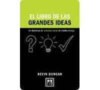 El Libro De Las Grandes Ideas: 50 Maneras de Generar Ideas de Forma Eficaz (Concise Advise)