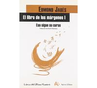 El Libro De Los Margenes I: Eso Sigue Su Curso