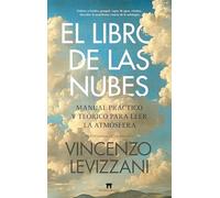 El libro de las nubes; Manual práctino y teórico para leer la atmósfera (Divulgación Científica)