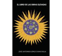 El Libro de las Obras Elevadas: La Doctrina del Supersoldado (Biblioteca Básica de Autores Místicos)