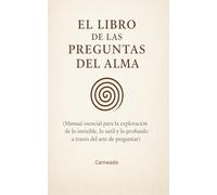 El Libro de las Preguntas del Alma (Colección de obras de Carneado)