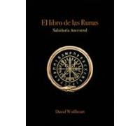 El Libro De Las Runas: Sabiduria Ancestral