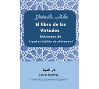 El libro de las Virtudes: Extractos de Riyad as-Salihin de al-Nawawi (Colección: La Sunnah en Español)