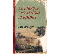 EL LIBRO DE LOS AMIGOS PERDIDOS | Lisa Wingate
