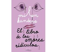 El libro de los amores ridículos (Biblioteca Milan Kundera)