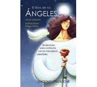 El Libro De Los Angeles: 40 Ejercicios Para Contactar Con Los Mensajer