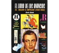 El libro de los anuncios III : volver a empezar (1940-1962)