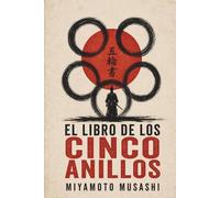 El Libro de los Cinco Anillos: Los 5 Libros + los 21 Principios del Samurái (Dokkōdō) - Nueva Edición en Español - Colección Maestros de Oriente