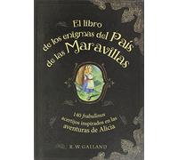 El libro de los enigmas del País de las Maravillas: 140 frabullosos acertijos inspirados en las aventuras de Alicia (Ocio, entretenimiento y viajes)