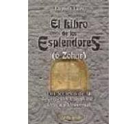 El Libro De Los Esplendores (o Zohar): Los Secretos De La Revelac Ion