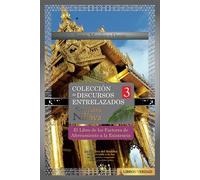 El Libro de los Factores del Aferramiento a la Existencia: Colección de Discursos Entrelazados del Buddha III (Samyutta Nikaya)