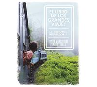 El libro de los grandes viajes: 131 historias inspiradoras (Nómadas)