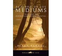 El libro de los mediums: Tratado de espiritismo experimental