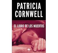 El libro de los muertos (Doctora Kay Scarpetta 15) | Patricia Cornwell