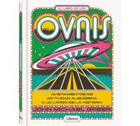 El libro de los Ovnis: Avistamientos de actividad alienigena a lo largo de la historia.