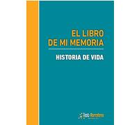 EL LIBRO DE MI MEMORIA: HISTORIA DE VIDA