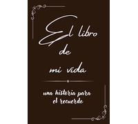 El libro de mi vida: una historia para el recuerdo