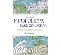 El libro de mindfulness para colorear: Terapia antiestrés para gente muy ocupada (Libros Singulares)