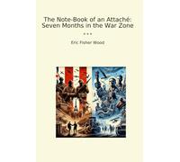 El libro de notas de un agregado: siete meses en la zona de guerra (libros clásicos)