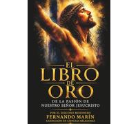 EL LIBRO DE ORO: DE LA PASIÓN DE NUESTRO SEÑOR JESUCRISTO