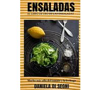 El Libro de Oro de las Ensaladas.: Un recorrido más allá de la lechuga y el tomate hacia una gastronomía más liviana y natural que evite las dietas, el sobrepeso y el colesterol. (COCINA PARA TODOS)