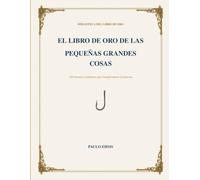 El Libro de Oro de las Pequeñas Grandes Cosas: 100 inventos cotidianos que transformaron la historia