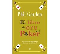 El libro de oro del póker: Lecciones avanzadas para dominar el póker 2.0 (Fuera de colección)