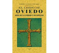 El libro de Oviedo: Guia de la ciudad y su concejo (HISTORIA)