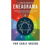 El Libro de Prueba del Eneagrama: Una Guía Práctica para el Autodescubrimiento y la Autorrealización para Mejorar las Relaciones y Llevar Una Vida ... Audiolibros y Libros del Eneagrama; Libro 2