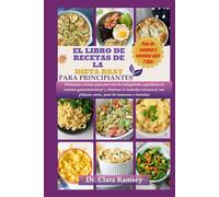 EL LIBRO DE RECETAS DE LA DIETA BRAT PARA PRINCIPIANTES: Recetas para prevenir la indigestión, equilibrar el sistema gastrointestinal y eliminar el malestar estomacal con plátano, arroz, y tostadas