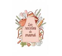 El libro de recetas de mamá (Edición Tapa Blanda): Sabores que nunca se olvidan