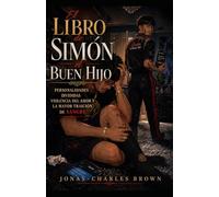 El libro de Simon el buen hijo: Personalidades divididas, violencia del amor y la mayor traición de sangre