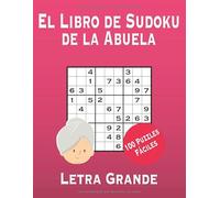 El Libro de Sudoku de La Abuela: Sudokus para Mayores - Juegos de Lógica para Adultos - Sudokus para Adultos - 100 Puzzles Fàciles - Letra Grande, Aprox. A4